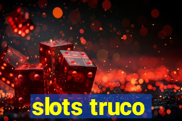 slots truco