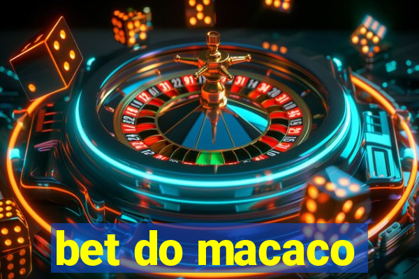 bet do macaco