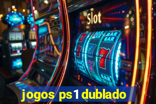 jogos ps1 dublado