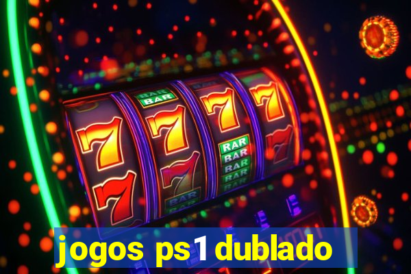 jogos ps1 dublado