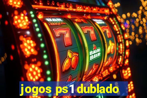 jogos ps1 dublado