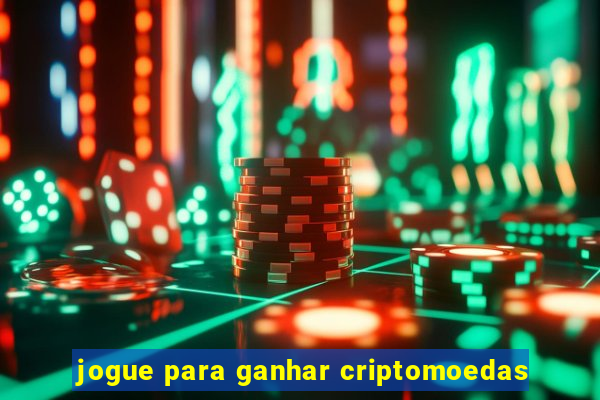 jogue para ganhar criptomoedas