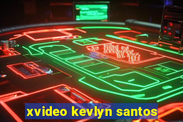 xvideo kevlyn santos