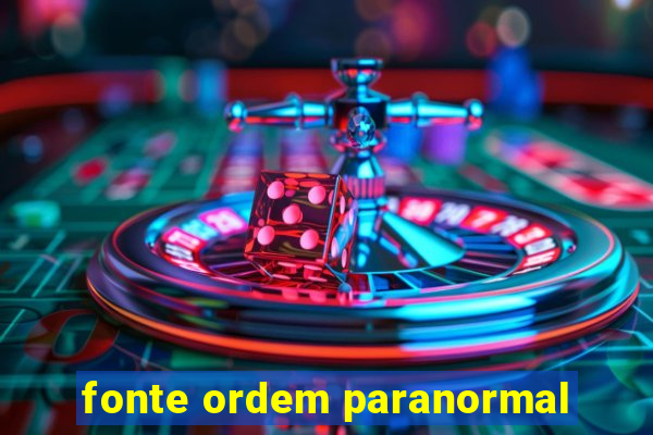 fonte ordem paranormal