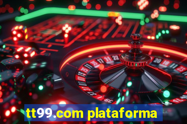 tt99.com plataforma