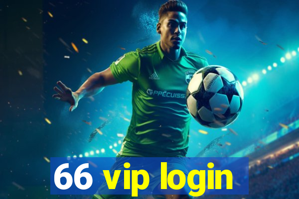 66 vip login