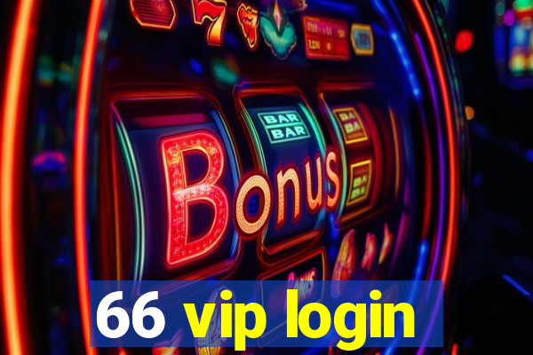 66 vip login