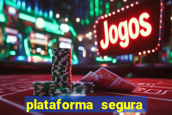 plataforma segura do jogo do tigre