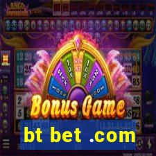 bt bet .com