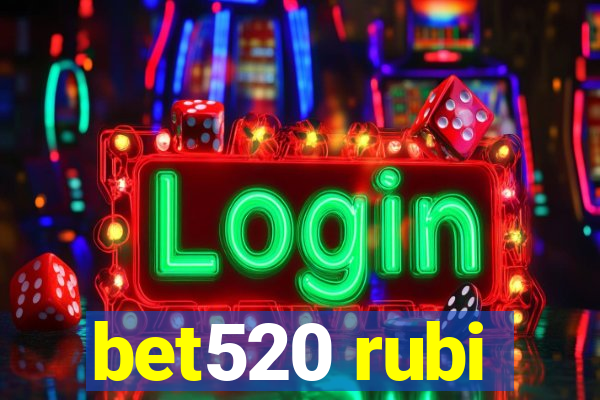 bet520 rubi