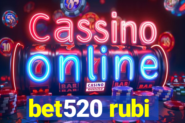 bet520 rubi