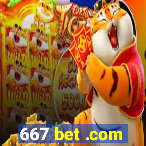 667 bet .com