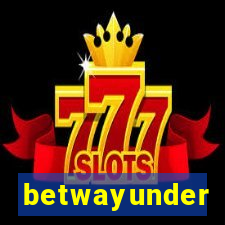 betwayunder