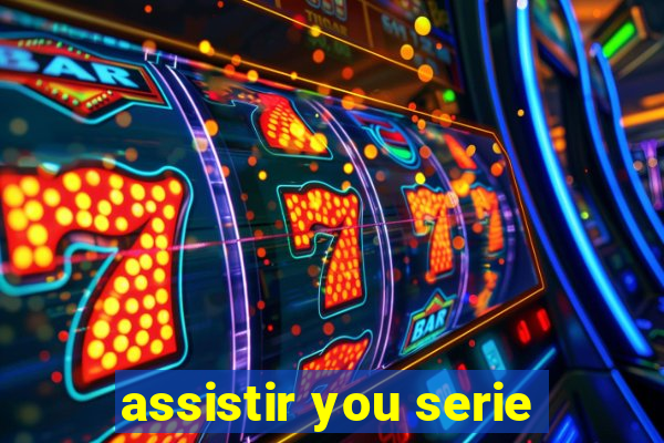 assistir you serie