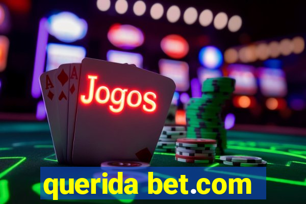 querida bet.com