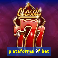 plataforma 9f bet