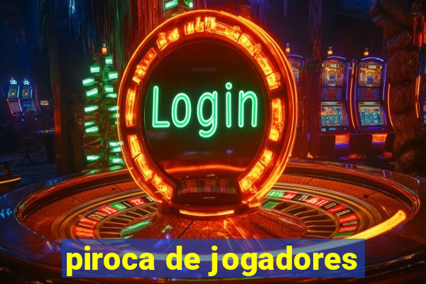 piroca de jogadores