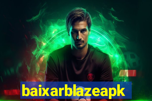 baixarblazeapk