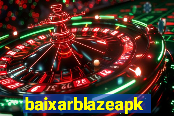 baixarblazeapk