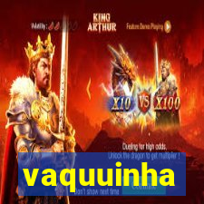 vaquuinha