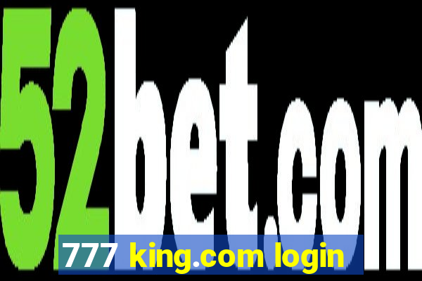 777 king.com login