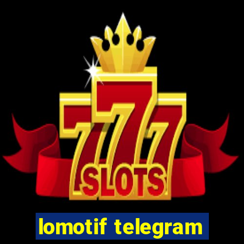 lomotif telegram