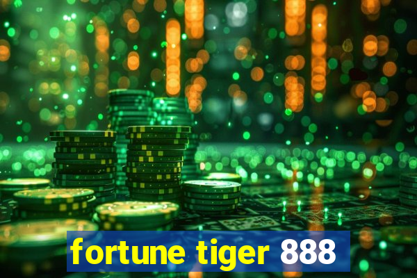 fortune tiger 888