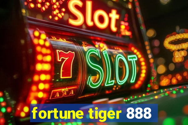 fortune tiger 888