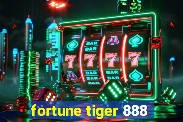 fortune tiger 888