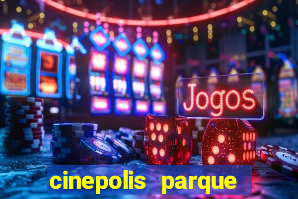 cinepolis parque shopping bahia