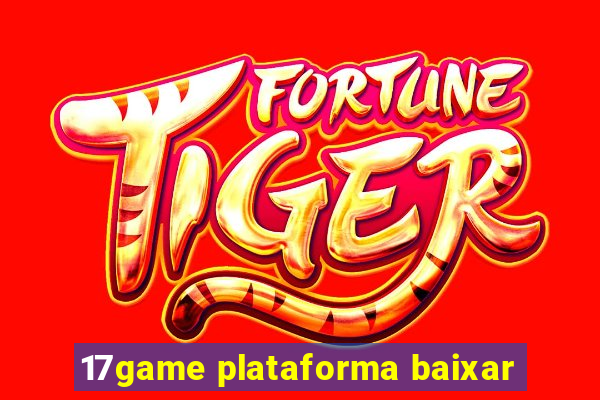 17game plataforma baixar