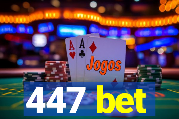 447 bet