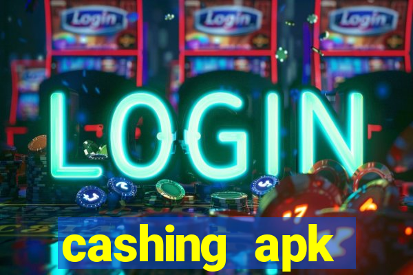 cashing apk dinheiro infinito