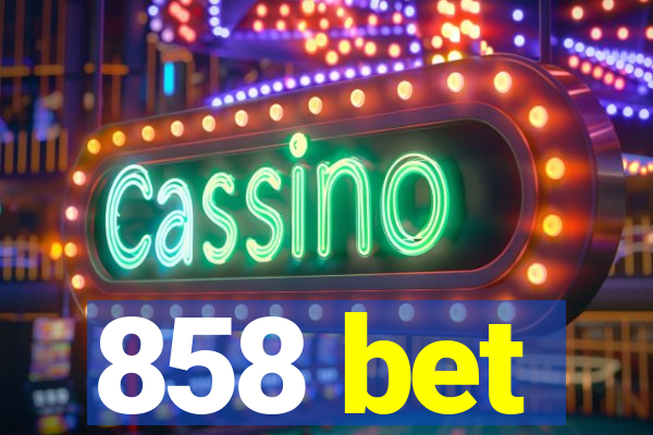 858 bet