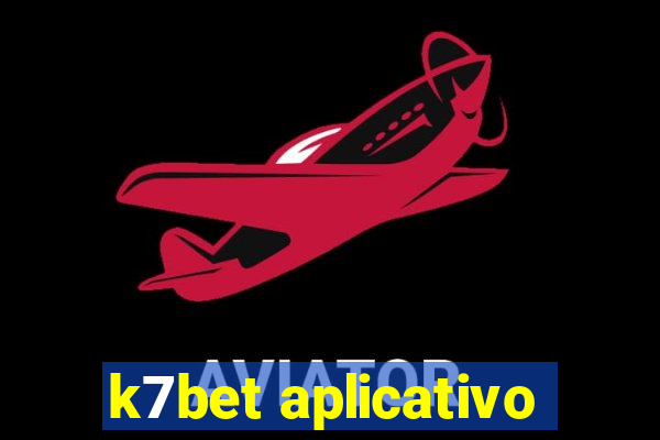 k7bet aplicativo