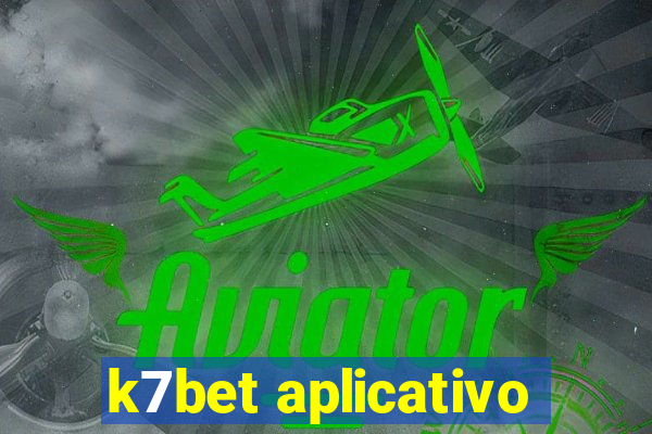 k7bet aplicativo