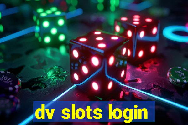 dv slots login