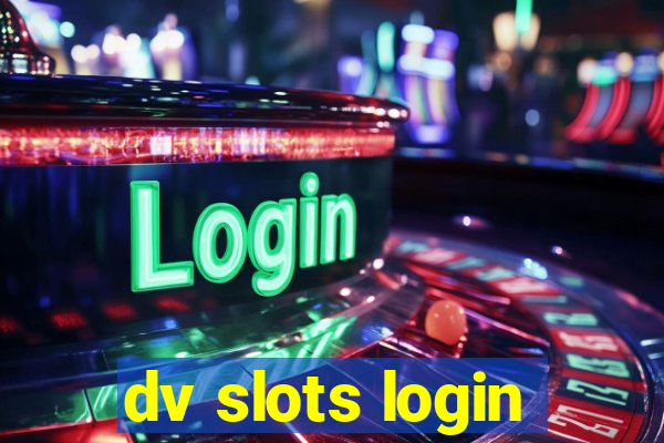 dv slots login