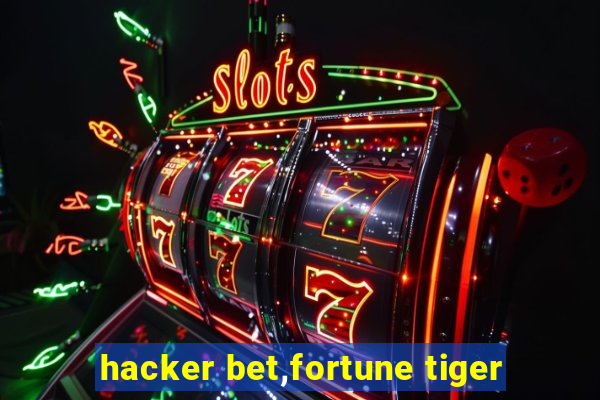 hacker bet,fortune tiger