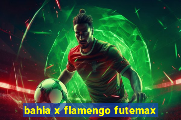 bahia x flamengo futemax