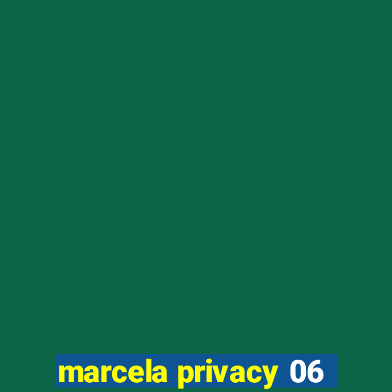 marcela privacy 06