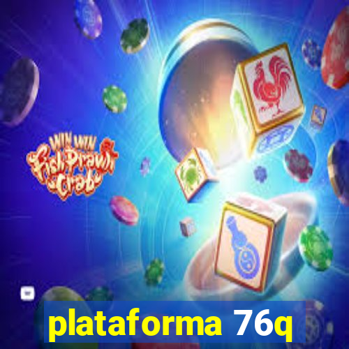 plataforma 76q