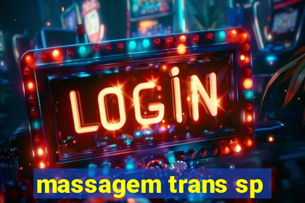 massagem trans sp