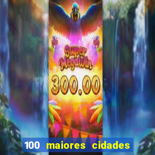 100 maiores cidades do brasil