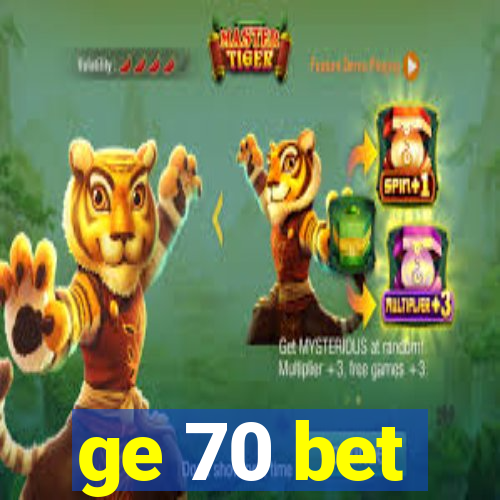 ge 70 bet