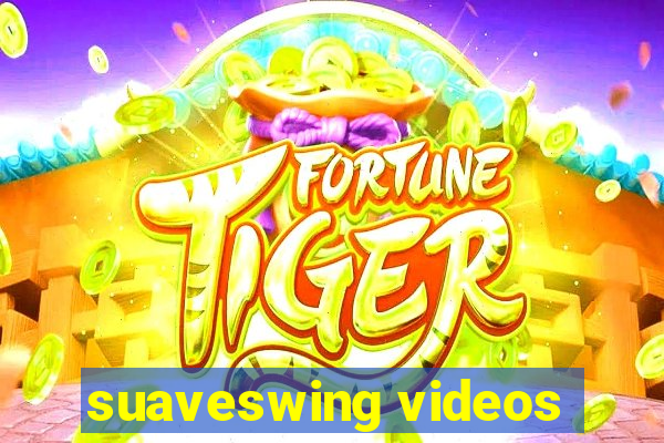 suaveswing videos