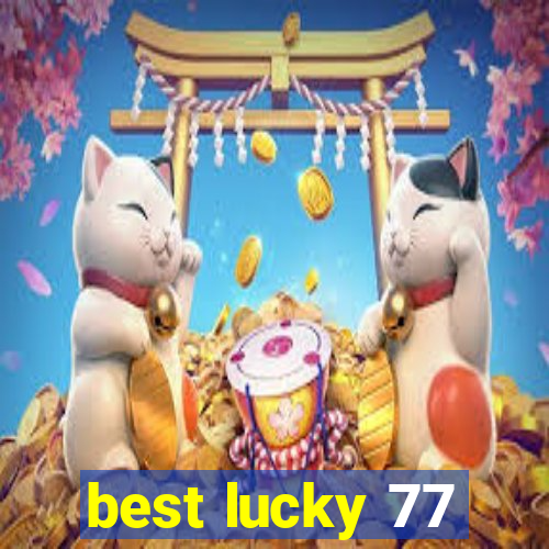 best lucky 77