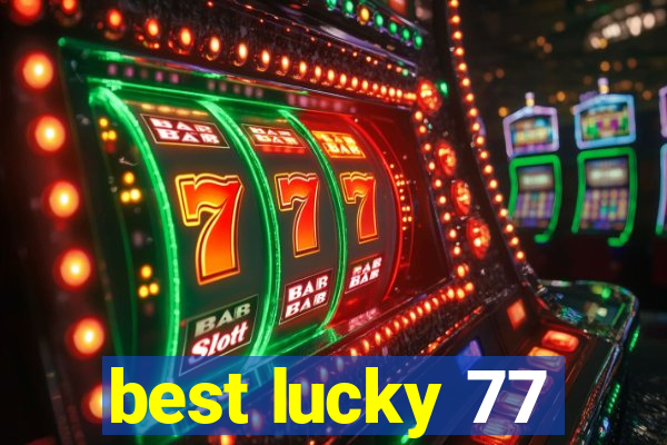 best lucky 77