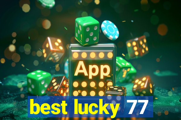 best lucky 77