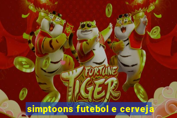 simptoons futebol e cerveja